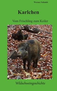 Produktbild: Karlchen, vom Frischling zum Keiler