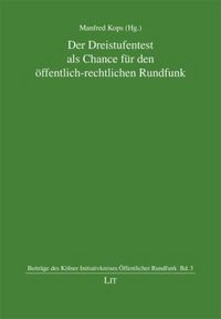 Produktbild: Der Dreistufentest als Chance f&uuml;r den &ouml;ffentlich-rechtlichen Rundfunk