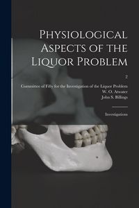 Produktbild: Physiological Aspects of the Liquor Problem: Investigations; 2