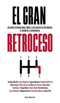 Produktbild: El gran retroceso : un debate internacional sobre el reto urgente de reconducir el rumbo de la democracia