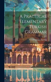 Produktbild: A Practical Elementary Turkish Grammar