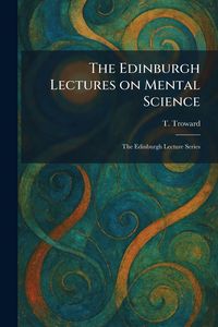 Produktbild: The Edinburgh Lectures on Mental Science