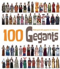 Produktbild: 100 Gegants : Petita guia dels Gegants de Catalunya