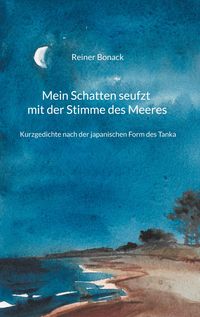 Produktbild: Mein Schatten seufzt mit der Stimme des Meeres