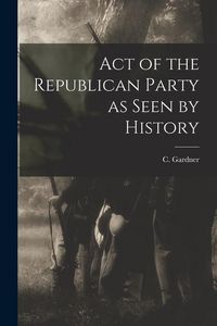 Produktbild: Act of the Republican Party as Seen by History