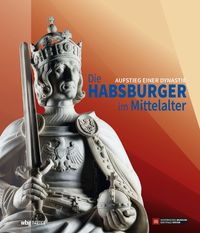 Bild vom Artikel Die Habsburger im Mittelalter vom Autor 