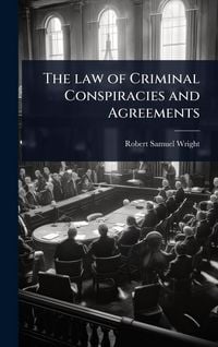 Produktbild: The law of Criminal Conspiracies and Agreements