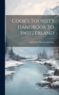 Produktbild: Cook's Tourist's Handbook to Switzerland