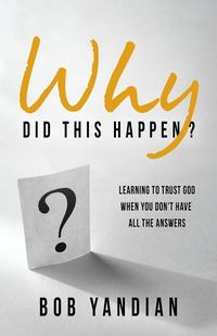 Produktbild: Why Did This Happen?: Learning to Trust God When You Don't Have All the Answers