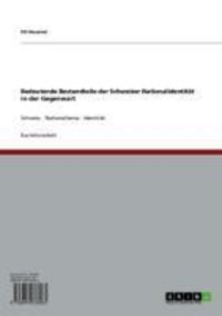 Produktbild: Bedeutende Bestandteile der Schweizer Nationalidentit&auml;t in der Gegenwart