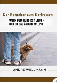 Produktbild: Der Ratgeber zum Kotfressen