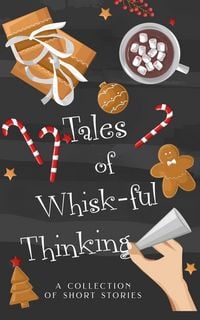 Produktbild: Tales of Whisk-ful Thinking (The Tales Short Story Collection, #9)
