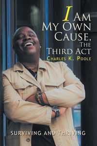 Produktbild: I Am My Own Cause, The Third Act