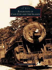 Produktbild: Railroads of Cape Cod and the Islands