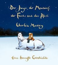 Produktbild: Der Junge, der Maulwurf, der Fuchs und das Pferd. Eine bewegte Geschichte