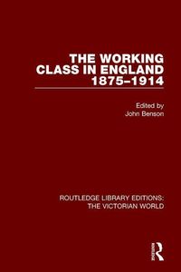 Produktbild: The Working Class in England 1875-1914