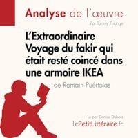 Produktbild: L'Extraordinaire Voyage du fakir qui &eacute;tait rest&eacute; coinc&eacute; dans une armoire IKEA de Romain Pu&eacute;rtolas (Analyse de l'oeuvre)