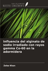 Produktbild: Influencia del alginato de sodio irradiado con rayos gamma Co-60 en la adormidera