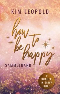 Bild vom Artikel How to be happy - Sammelband: 5 Bücher in einer Box vom Autor Kim Leopold