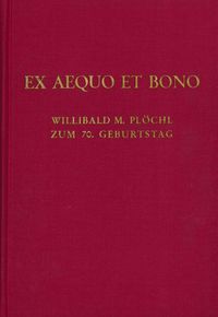 Bild vom Artikel Ex Aequo et Bono. Willibald M. Plöchl zum 70. Geburtstag vom Autor Peter Leisching