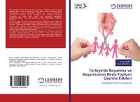 Produktbild: T&uuml;rkiye'de Bo&iquest;anma ve Bo&iquest;anman&iquest;n Birey-Toplum &Uuml;zerine Etkileri