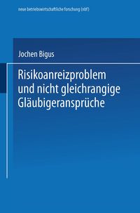 Produktbild: Risikoanreizproblem und nicht gleichrangige Gl&auml;ubigeranspr&uuml;che