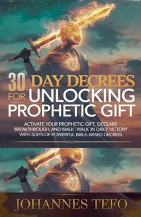 Produktbild: 30 Day Decrees For Unlocking Prophetic Gift