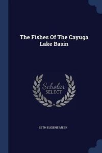 Produktbild: The Fishes Of The Cayuga Lake Basin