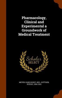 Produktbild: Pharmacology, Clinical and Experimental a Groundwork of Medical Treatment