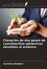 Produktbild: Clonaci&oacute;n de dos genes de Lysinibacillus sphaericus sensibles al ars&eacute;nico