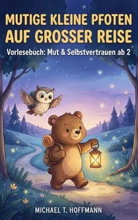 Produktbild: Du hast gesagt Mutige kleine Pfoten auf gro&szlig;er Reise: Vorlesebuch: Mut & Selbstvertrauen ab 2