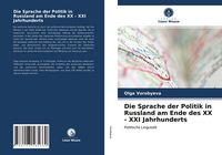 Produktbild: Die Sprache der Politik in Russland am Ende des XX - XXI Jahrhunderts