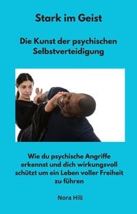 Produktbild: Stark im Geist - Die Kunst der psychischen Selbstverteidigung