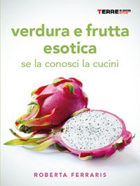 Produktbild: Verdura e frutta esotica. Se la conosci la cucini