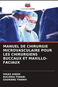 Produktbild: Manuel De Chirurgie Microvasculaire Pour Les Chirurgiens Buccaux Et Maxillo-Faciaux