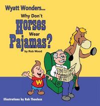 Produktbild: Why Don't Horses Wear Pajamas?