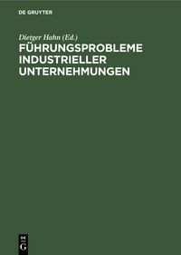 Produktbild: F&uuml;hrungsprobleme industrieller Unternehmungen