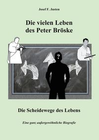 Produktbild: Die vielen Leben des Peter Br&ouml;ske - Die Scheidewege des Lebens