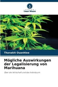 Produktbild: M&ouml;gliche Auswirkungen der Legalisierung von Marihuana