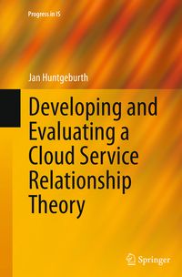 Produktbild: Developing and Evaluating a Cloud Service Relationship Theory