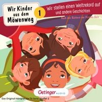 Produktbild: Wir Kinder aus dem M&ouml;wenweg 1. Wir stellen einen Weltrekord auf und andere Geschichten