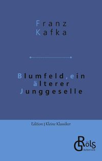 Bild vom Artikel Blumfeld, ein älterer Junggeselle vom Autor Franz Kafka