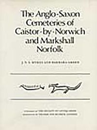 Produktbild: The Anglo-Saxon Cemeteries of Caistor-By-Norwich and Markshall, Norfolk