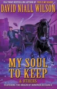 Produktbild: My Soul to Keep & Others: The DeChance Chronicles Volume Three