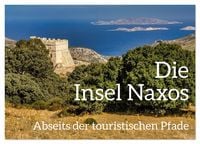 Produktbild: Die Insel Naxos - Abseits der touristischen Pfade (Wandkalender 2026 DIN A3 quer), CALVENDO Monatskalender