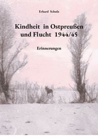 Produktbild: Kindheit in Ostpreu&szlig;en und Flucht 1944/45