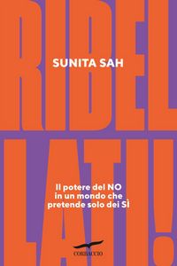 Produktbild: Ribellati! Il potere del no in un mondo che pretende solo dei s&igrave;