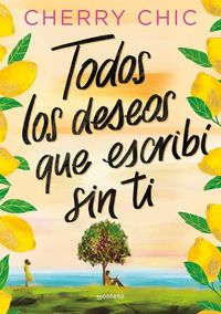 Produktbild: Todos Los Deseos Que Escrib&iacute; Sin Ti / All the Wishes I Made Without You