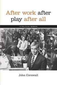 Produktbild: After Work, After Play, After All: A Political Memoir