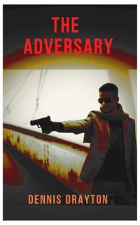 Bild vom Artikel The Adversary (Terry Sheeran, #0.5) vom Autor Dennis Drayton